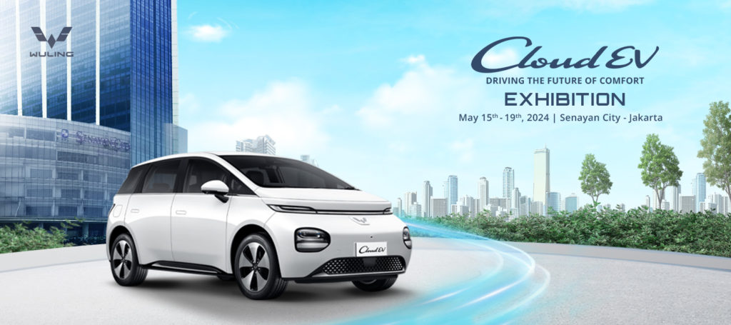 Official Launch dan Pameran Wuling Cloud EV "Driving the Future of Comfort" Official Launch dan Pameran Wuling Cloud EV
